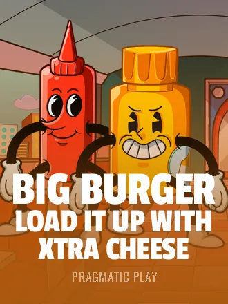 Big Burger Load it up with Xtra cheese