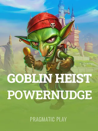 Goblin Heist Powernudge