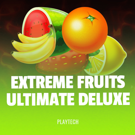 Extreme Fruits Ultimate Deluxe