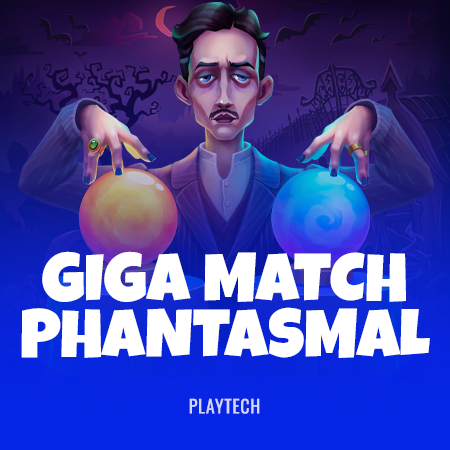 Giga Match Phantasmal
