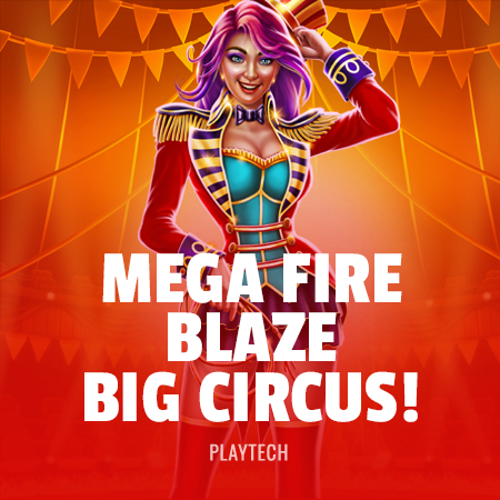 Mega Fire Blaze: Big Circus!