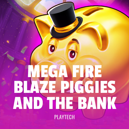 Mega Fire Blaze: Piggies and the Bank