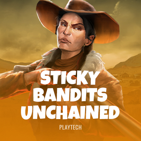 Sticky Bandits Unchained