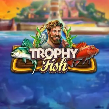 Trophy Fish