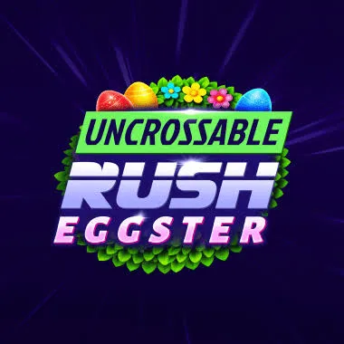 Uncrossable Rush Eggster