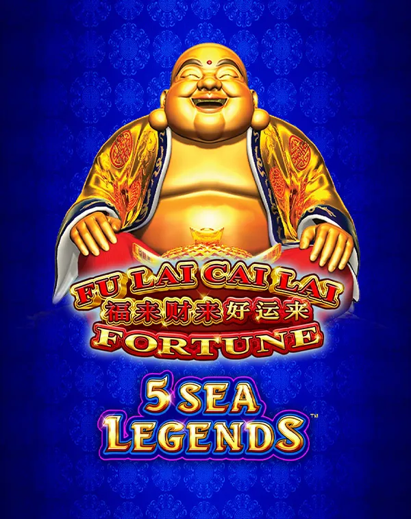 Fu Lai Cai Lai – 5 Sea Legends