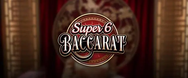 Baccarat Super Six